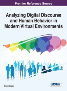 Analyzing Digital Discourse and Human Behavior in Modern Virtual Environments