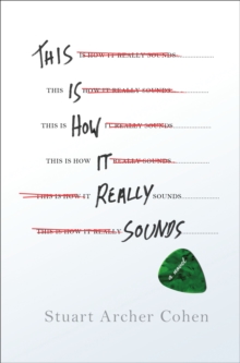 This Is How It Really Sounds : A Novel