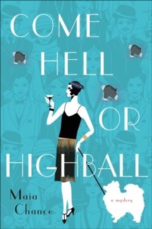 Come Hell or Highball : A Mystery