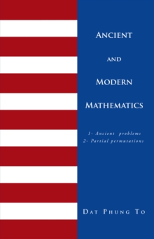 Ancient and Modern Mathematics : 1 - Ancient Problems 2 - Partial Permutations