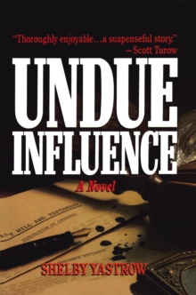 Undue Influence : A Novel