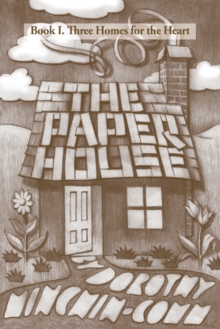 The Paper House : Book I. Three Homes for the Heart