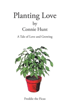 Planting Love : A Tale of Love and Growing