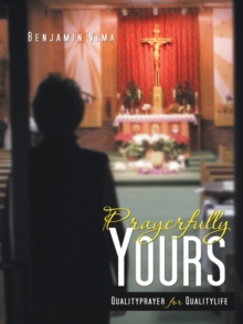 Prayerfully Yours : Qualityprayer for Qualitylife