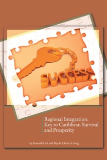 Regional Integration: Key to Caribbean Survival and Prosperity