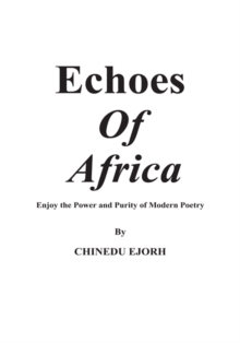 Echoes of Africa : Enjoy the Power and Purity of Modern Poetry