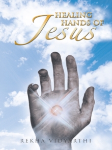 Healing Hands of Jesus : With Love from Jesus: Book 1