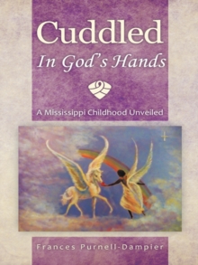 Cuddled in God's Hands : A Mississippi Childhood Unveiled