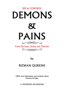 Demons & Pains : 100% True Information and Incidents About Demons & Pains