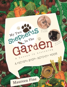 My Two Shepherds in the Garden : A Lesson in Listening