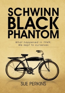 Schwinn Black Phantom : What Happened in 1949; We Kept to Ourselves