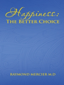 Happiness : the Better Choice