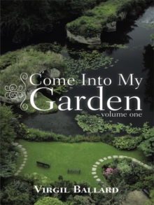 Come into My Garden : Volume 1