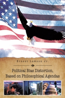 Political Bias Distortion, Based on Philosophical Agendas