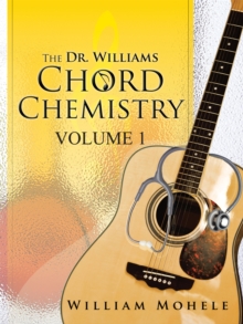 The Dr. Williams' Chord Chemistry : Volume 1