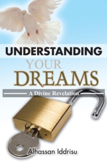 Understanding Your Dreams : A Divine Revelation