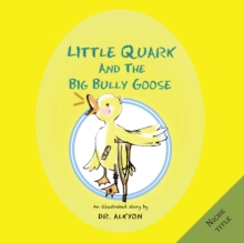 Little Quark and the Big Bully Goose