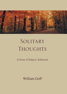 Solitary Thoughts : A Series of Subjects Addressed