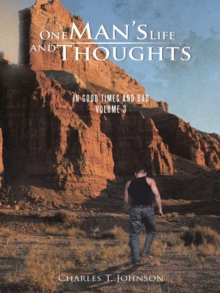 One Man'S Life and Thoughts : In Good Times and Bad -Volume 3