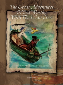 The Great Adventures of Sea Worthy with the I Can Crew : The Treasure of Captain Blue Beard