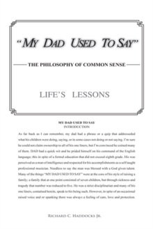 My Dad Used to Say : The Philosophy of Common Sense