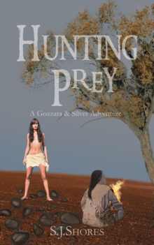 Hunting Prey : A Gozzara & Silver Adventure