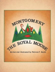 Montgomery the Royal Mouse