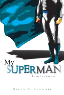 My Superman : Living for Tomorrow.