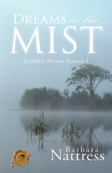 Dreams in the Mist : Loyalist House Season I