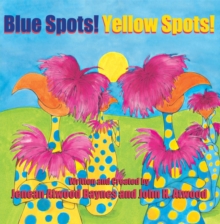 Blue Spots!  Yellow Spots!