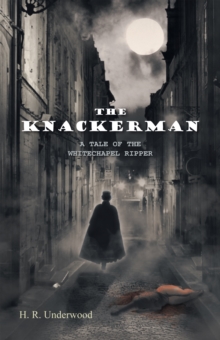 The Knackerman : A Tale of the Whitechapel Ripper