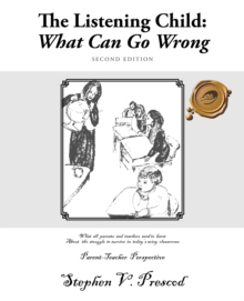 The Listening Child: What Can Go Wrong : What All Parents and Teachers Need to Know About the Struggle to Survive in Today'S Noisy Classrooms