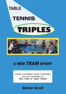 Table Tennis Triples : A New Team Sport