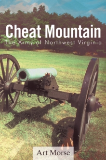 Cheat Mountain : The Army of Northwest Virginia