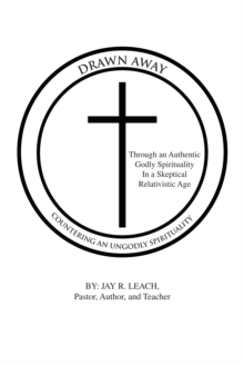 Drawn Away : Countering an Ungodly Spirituality