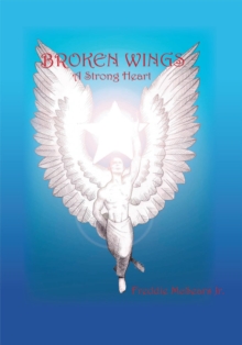 Broken Wings : A Strong Heart