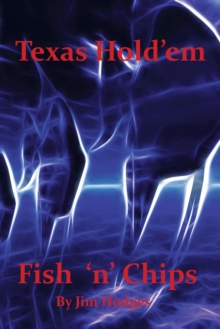 Texas Hold 'Em  Fish 'N' Chips : A Beginners Guide