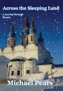 Across the Sleeping Land : A Journey Through Russia