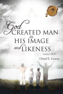 God Created Man in His Image and Likeness