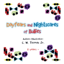 Dayfears and Nightscares of Bullies