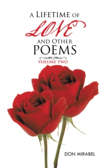 A Lifetime of Love and Other Poems : Volume Two