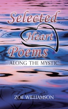 Selected Heart Poems : Along the Mystic