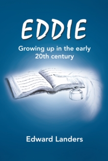 Eddie : Growing up in the Early 20Th Century