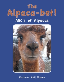 The Alpaca-Bet! : Abc's of Alpacas