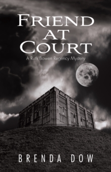 Friend at Court : A Ruth Bowen Regency Mystery