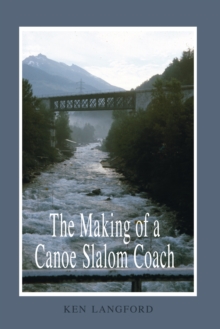 The Making of a Canoe Slalom Coach