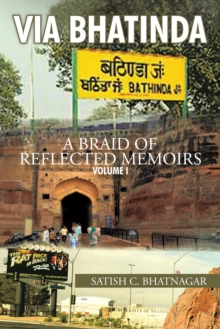 Via Bhatinda : A Braid of Reflected Memoirs