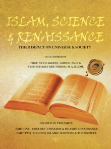 Islam, Science & Renaissance : Their Impact on Universe & Society