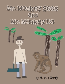 Mr. Monkey Sees  and Mr.  Monkey Do