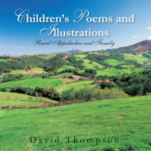 Children'S Poems and Illustrations : Rural Appalachia and Family